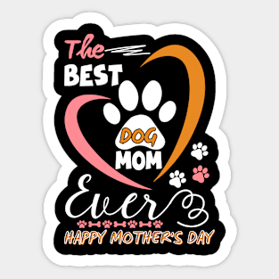 Best Dog mom ever,Funny Womens Letter Print mothers day dog Sticker